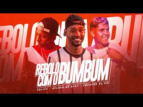 EOLIPE, GELADO NO BEAT, EMERSON NA VOZ - REBOLO COM O BUMBUM 🍑