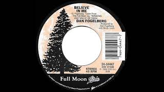 1984 Dan Fogelberg - Believe In Me (45 single version--#1 A/C)