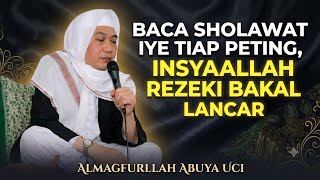 Download lagu ABUYA UCI - BACA SHOLAWAT IYE TIAP PETING, INSYAALLAH REZEKI BAKAL LANCAR  mp3
