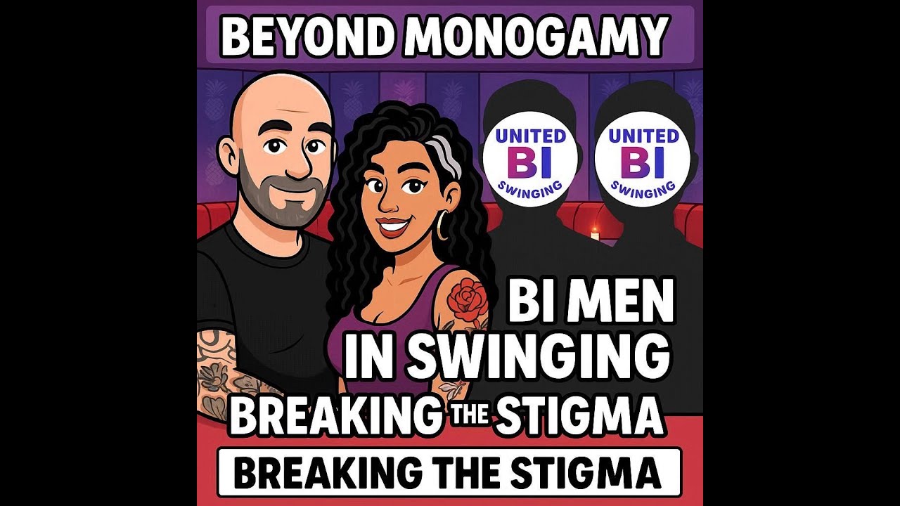 Bi Men in Swinging: Breaking Stigma with United Bi Swinging (Ashley & Rob)