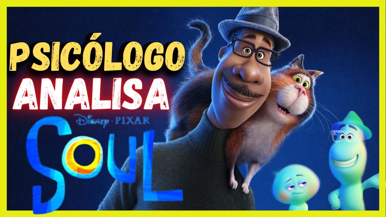 O QUE O FILME SOUL NOS ENSINA | Análise Psicológica SOUL