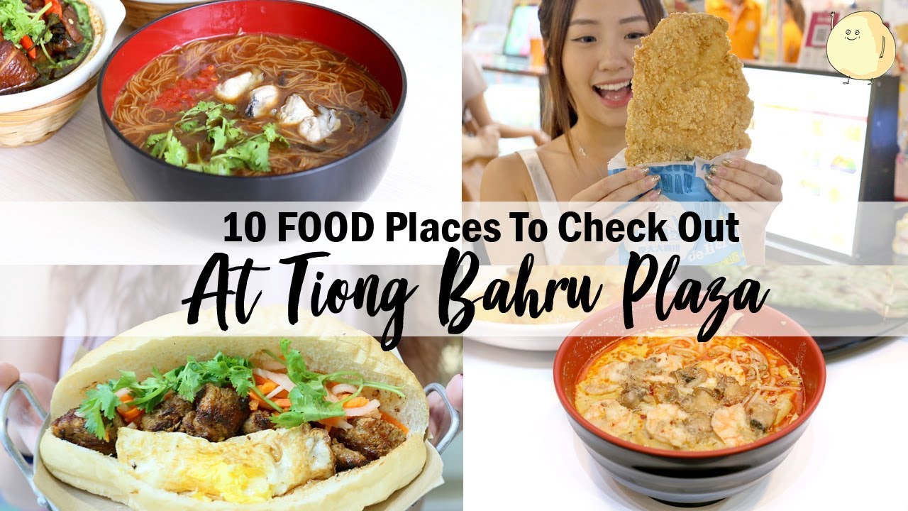 10 FOOD Places To Check Out At Tiong Bahru Plaza