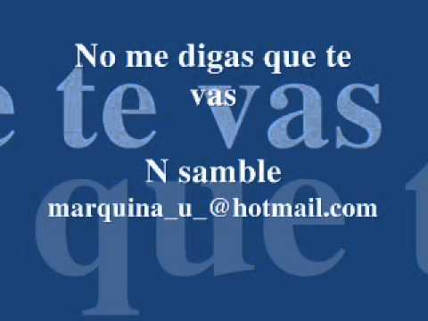 n samble no me digas que te vas