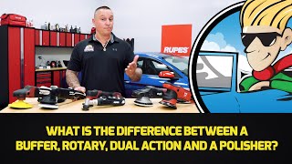 What is the difference between a buffer, rotary, dual action