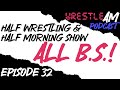 #32: Wrestling is CRAZY right now (Wrestle AM Podcast)