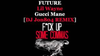 Future - Commas (Ft. Gucci Mane &amp; Lil Wayne) | @Jon804 Remix