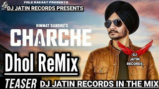 Charche Dhol Remix Song Ft Himmat Sandhu Dj Jatin Records Presents latest Punjabi Remix Song Remixes