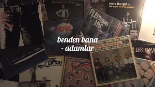 adamlar - benden bana / lyrics