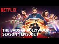 THE BADS OF BOLLYWOOD SEASON 1 EPISODE 1
