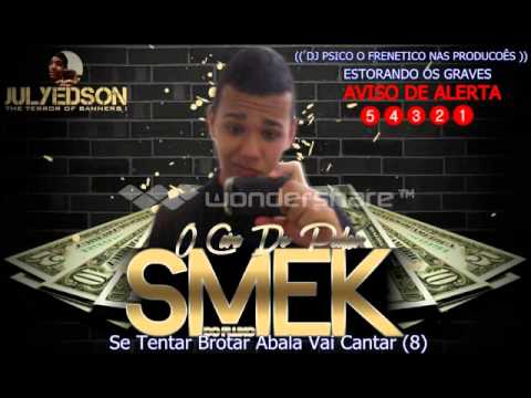 Smek Do Fluxo -( Se Tentar Brotar Abala Vai Cantar )- Dj Psico O Frenetico Nas Produções ♫ ♪
