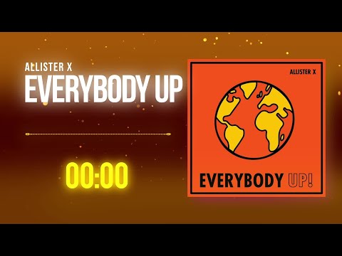 ALLISTER X - EVERYBODY UP! (Official Audio)