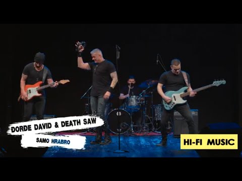 Đorđe David & Death Saw  - Samo Hrabro (Live)