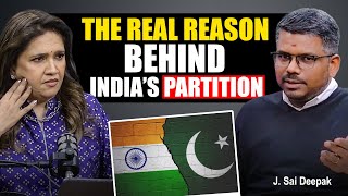 Nobody Told You the Real Reason Behind India’s Partition | J Sai Deepak