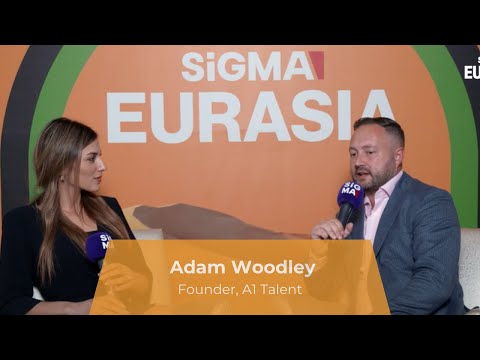 Insights from A1 Talent Founder Adam Woodley | SiGMA Eurasia 2024