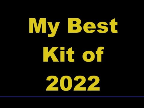 My Favourite Kits and accessories of 2022