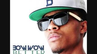 Bow Wow ft. T-Pain - Better (Clean for real)