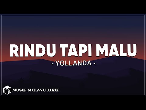 Yollanda - Rindu Tapi Malu ( Lirik Lagu )