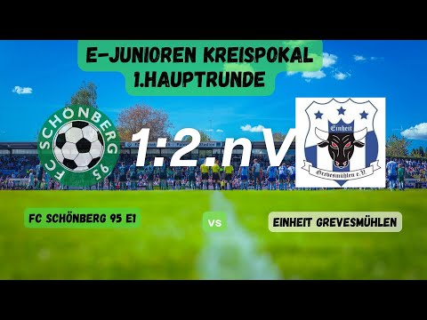 FC Schönberg 95 E1 - Einheit Grevesmühlen 1:2 n.V. (1:1 / 0:1)