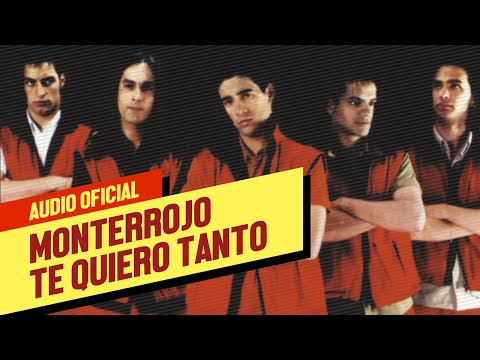 Monterrojo - Te Quiero Tanto (Audio Oficial)