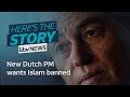New Dutch PM wants Islam banned | ITV News
