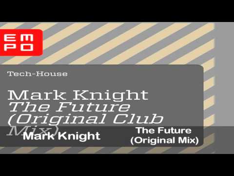 Mark Knight - The Future (Original Mix)