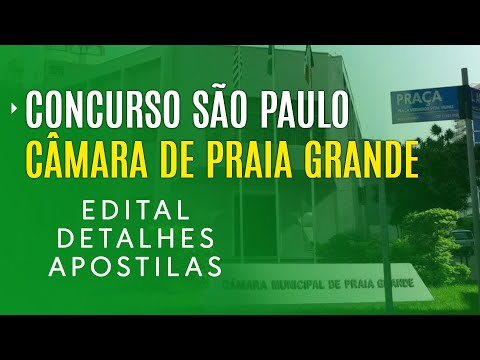 CONCURSO CÂMARA DE PRAIA GRANDE 2022 - Edital, Inscrição e Apostilas