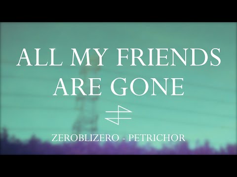 Zeroblizero - All My Friends Are Gone