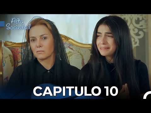 Alta Sociedad Capitulo 10 (Doblado en Español) La Versión Larga