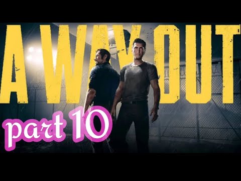 A WAY OUT Walkthrough Gameplay Part 10 (a way out) @2DGamers