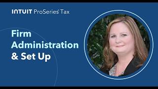 Intuit ProSeries: Firm Administration & Set Up