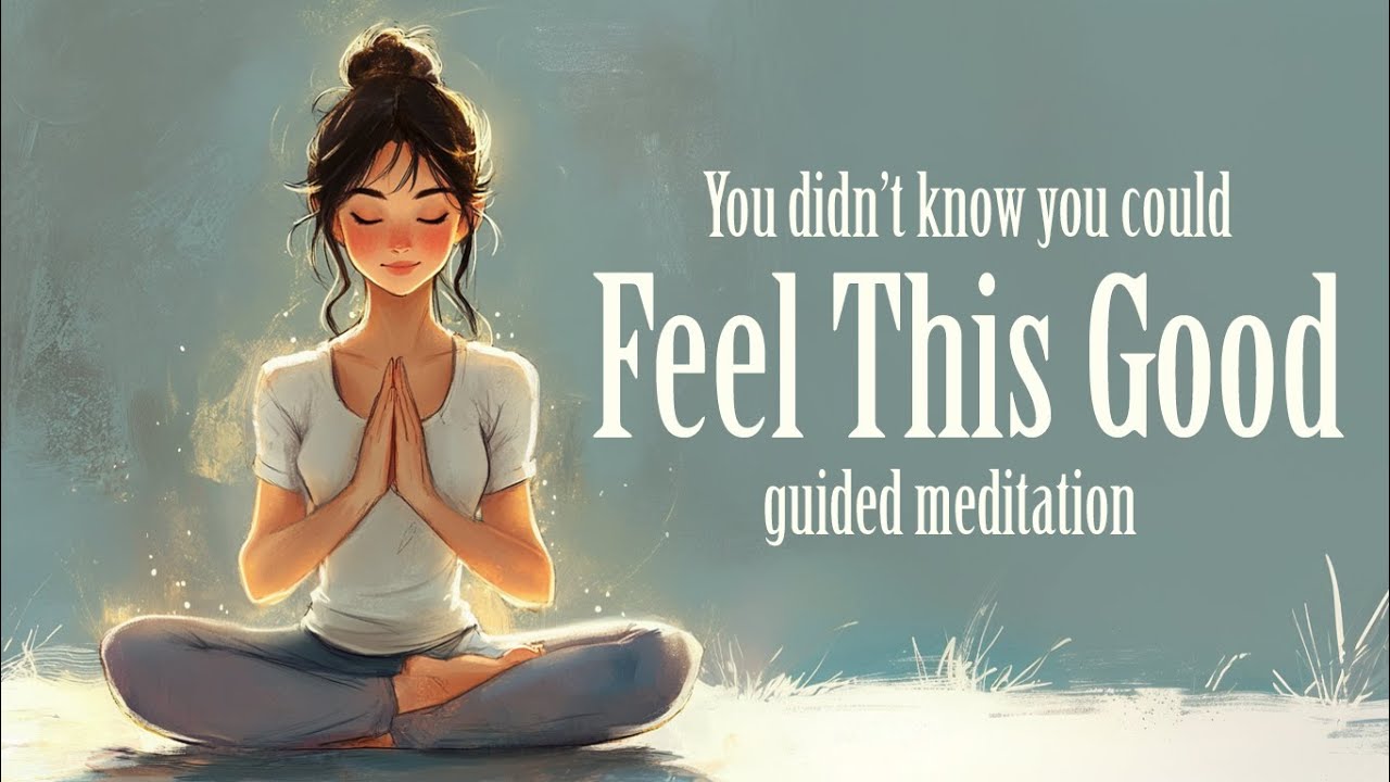 You Didn't Know You Could Feel This Good (Guided Meditation)