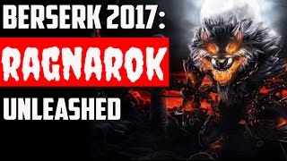 Berserk Theory 2017: Ragnarok Unleashed!!