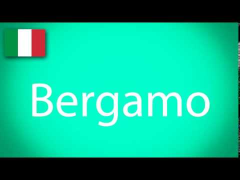 how to pronounce Bergamo