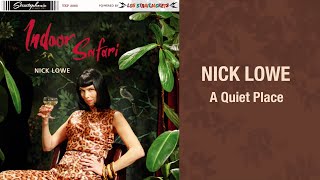 Nick Lowe - "A Quiet Place" (Lyric Video)