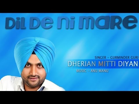Gurminder Guri - Dheriyan Mitti Diyan