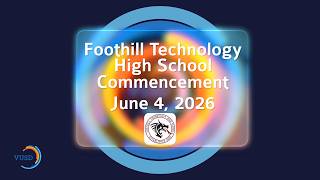 Foothill Technology High School Commencement 2026