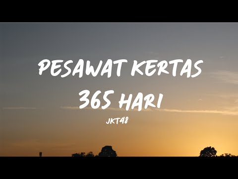 Pesawat Kertas 365 Hari - JKT48 (Lirik Video)