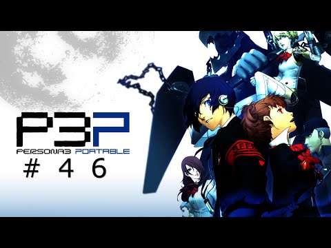 Persona 3 Portable [46] - Grind Fest Pt. 7