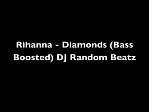 Rihanna - Diamonds (DJRandomBeatz Bass Boost)