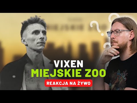 VIXEN "MIEJSKIE ZOO" | REAKCJA NA ŻYWO 🔴