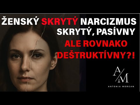 ŽENSKÝ NARCIZMUS? SKRYTÝ,  PASÍVNY ALE O TO VIAC DEŠTRUKTÍVNY!!!