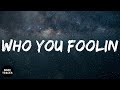 Gunna Who You Foolin Lyrics