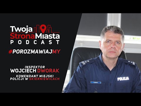 Komendant Miejski Policji w Skierniewicach, inspektor Wojciech Dworak | Twoja Strona Miasta Podcast