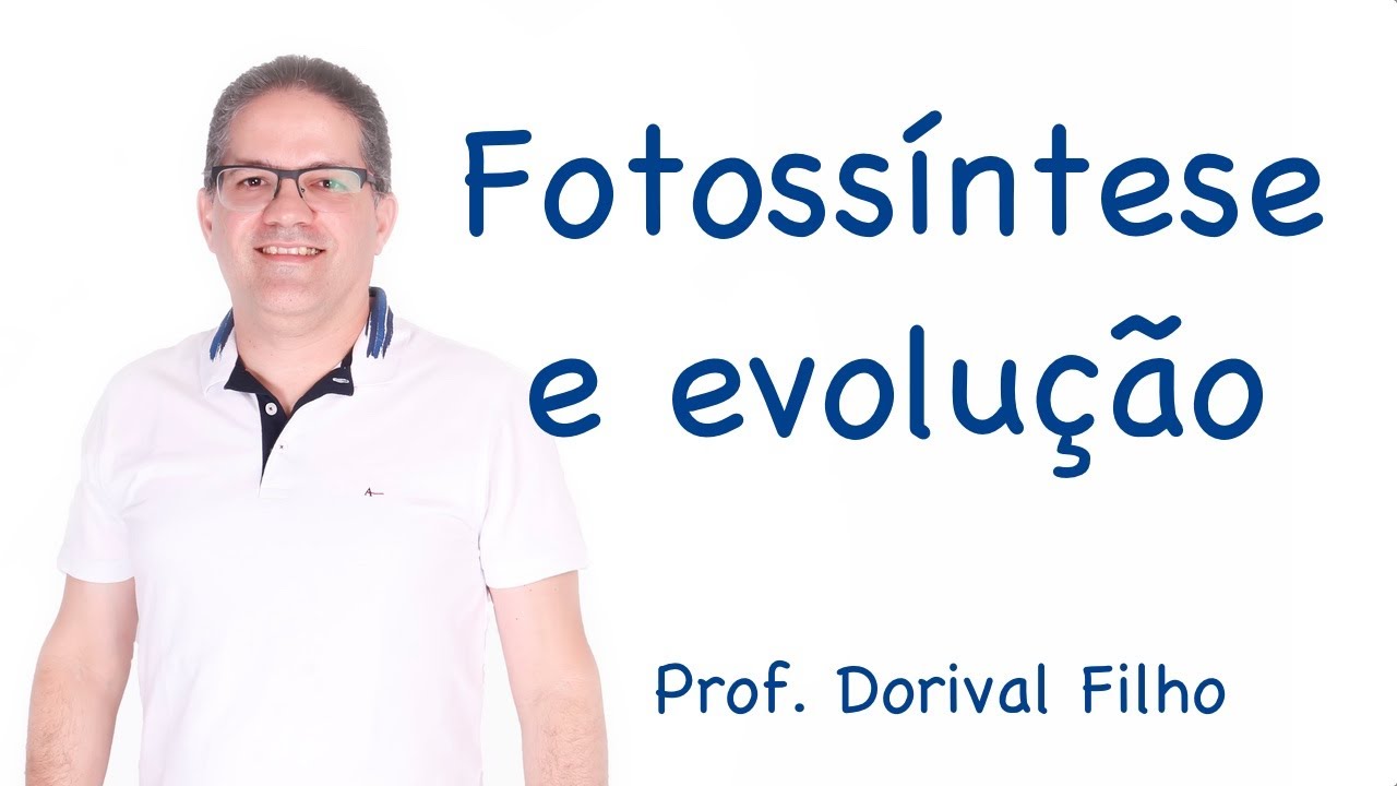 Fotossíntese e Evolução da vida
