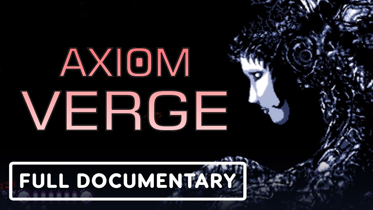 The Making Of Axiom Verge - Official Full Documentary - YouTube