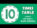 10 Times Table Song (Heat Waves by Glass Animals) Laugh Along and Learn