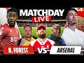 Nottingham Forest vs Arsenal | Match Day Live