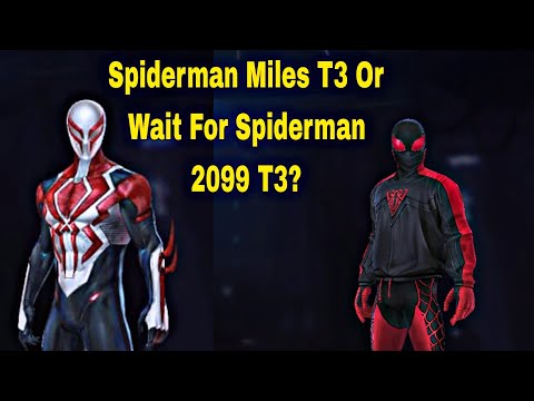 Spiderman Miles T3 Or Spiderman 2099 T3 Which Will Be Better? important Tips - Marvel Future Fight