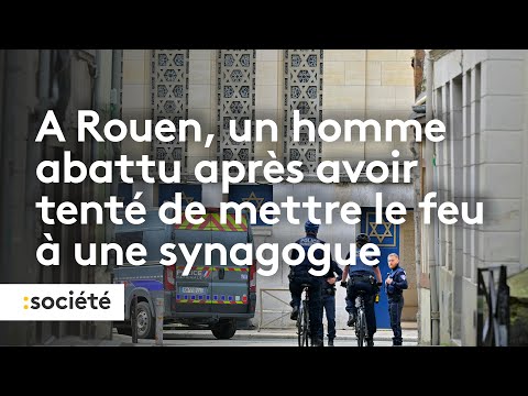 A Rouen, un homme abattu après avoir tenté de mettre le feu à une synagogue