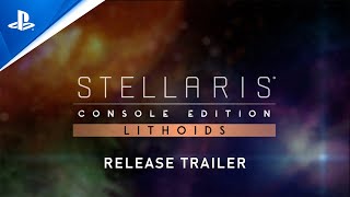 PlayStation Stellaris: Console Edition - Lithoids Release Trailer | PS4 anuncio